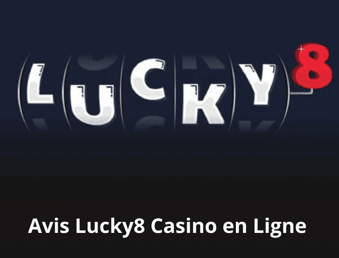 Avis Lucky8 Casino en Ligne