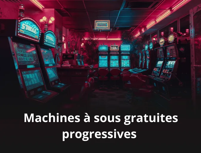 Machines à sous gratuites progressives