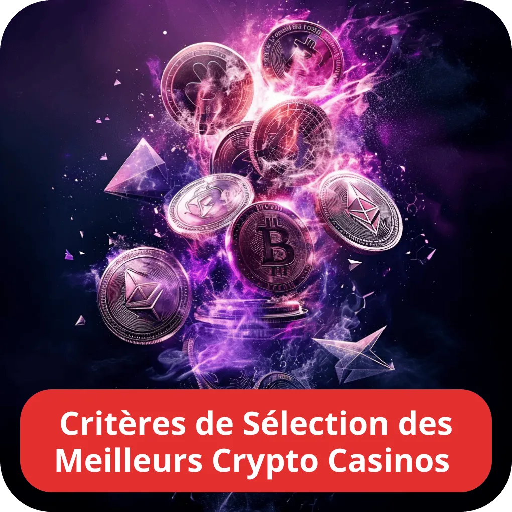 Critères de Sélection des Meilleurs Crypto Casinos 