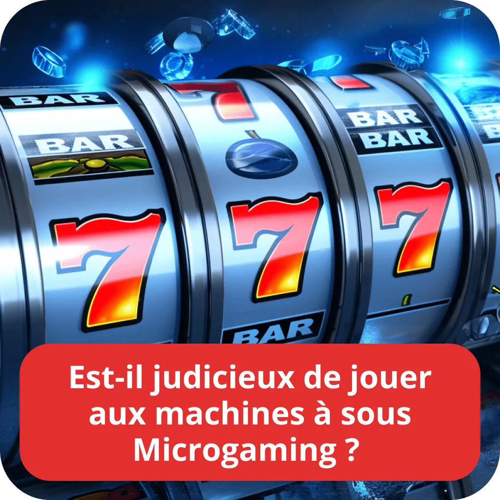 Est-il judicieux de jouer aux machines à sous Microgaming ? 