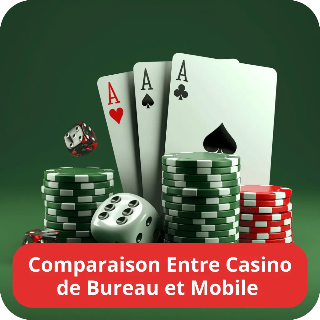 Comparaison Entre Casino de Bureau et Mobile 