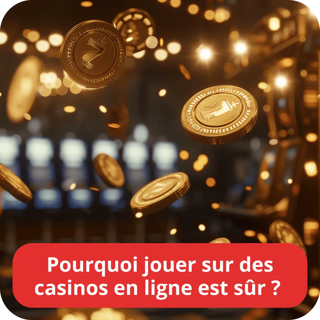 Pourquoi jouer sur des casinos en ligne est sûr ? 