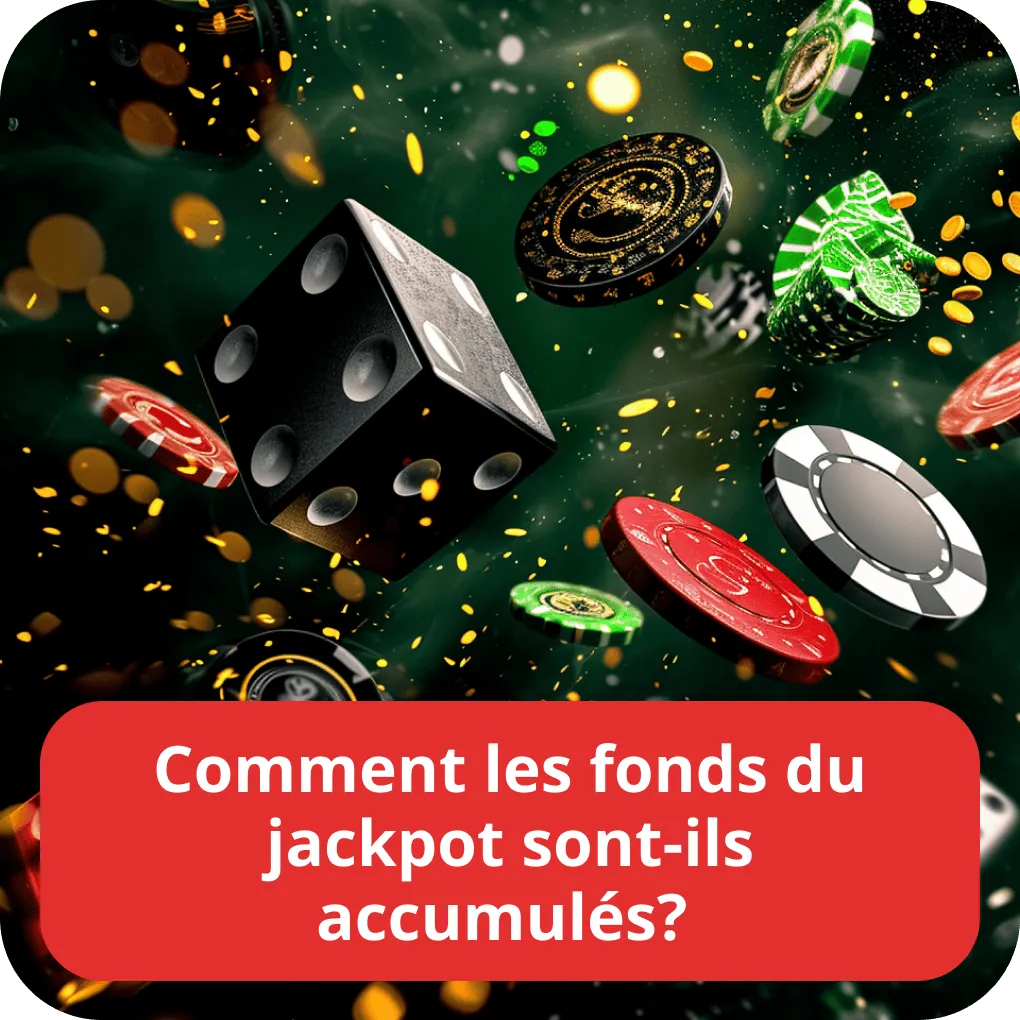 Comment les fonds du jackpot sont-ils accumulés ? 