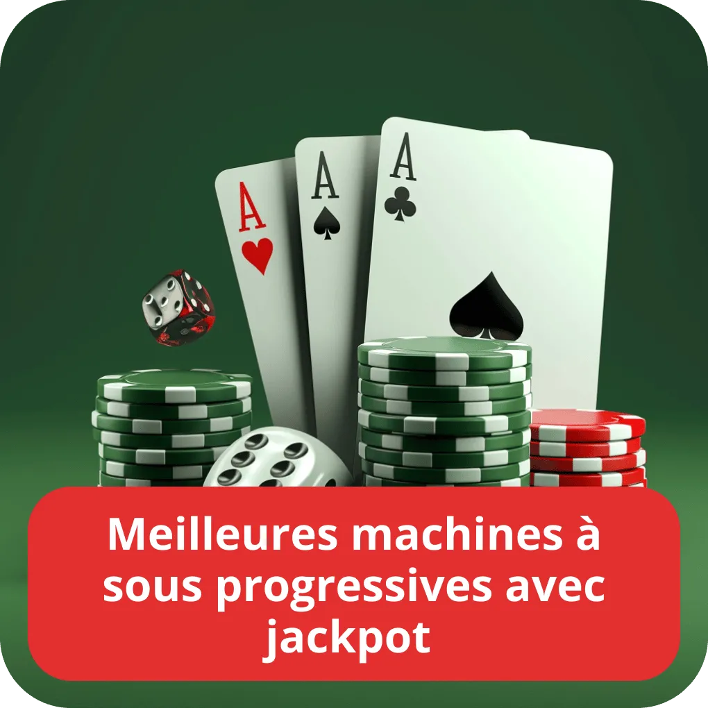 Meilleures machines à sous progressives avec jackpot 