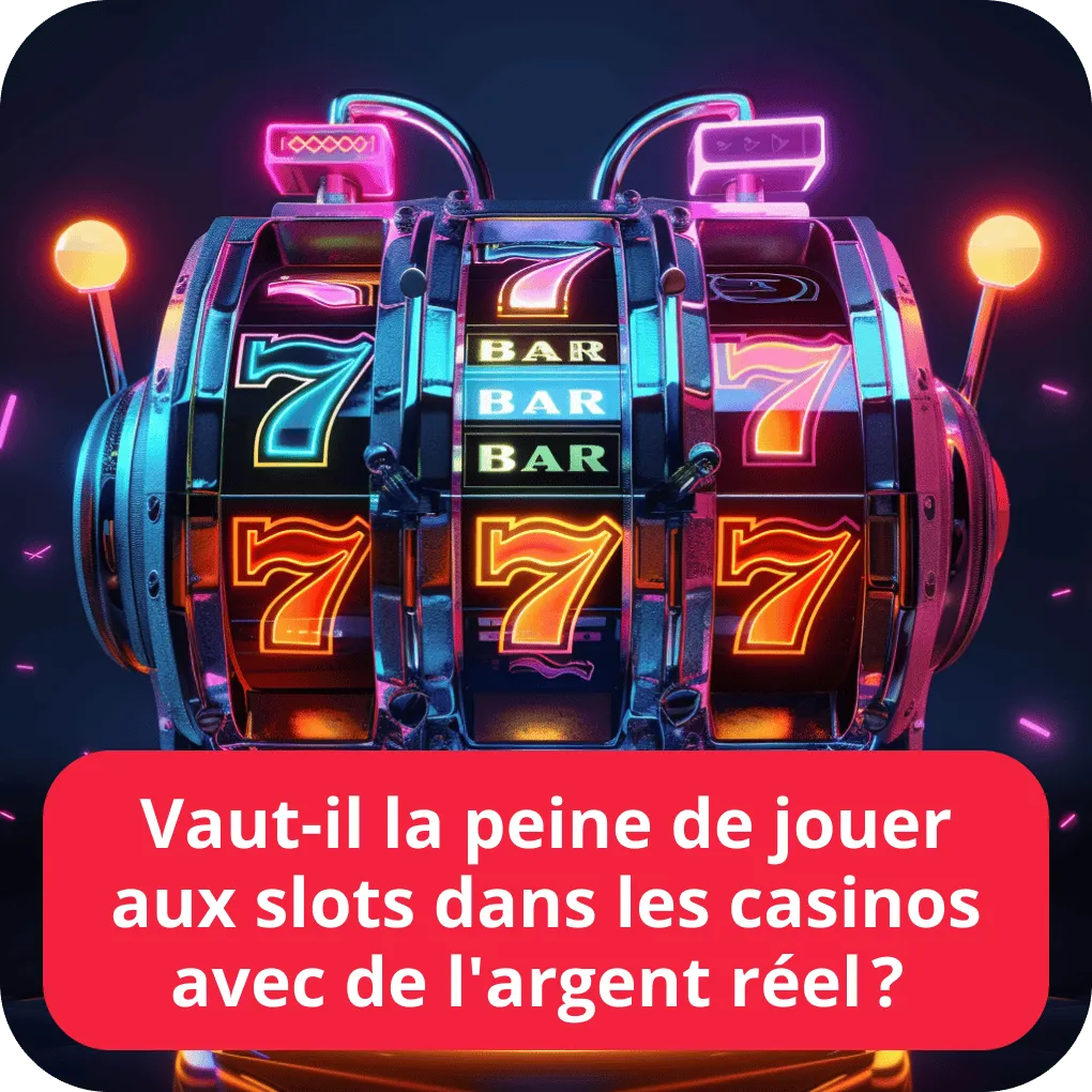 Vaut-il la peine de jouer aux slots dans les casinos avec de l’argent réel ? 