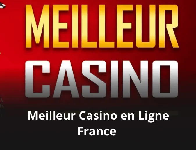 Meilleur Casino en Ligne France