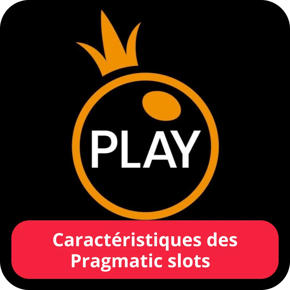 Caractéristiques des Pragmatic slots  