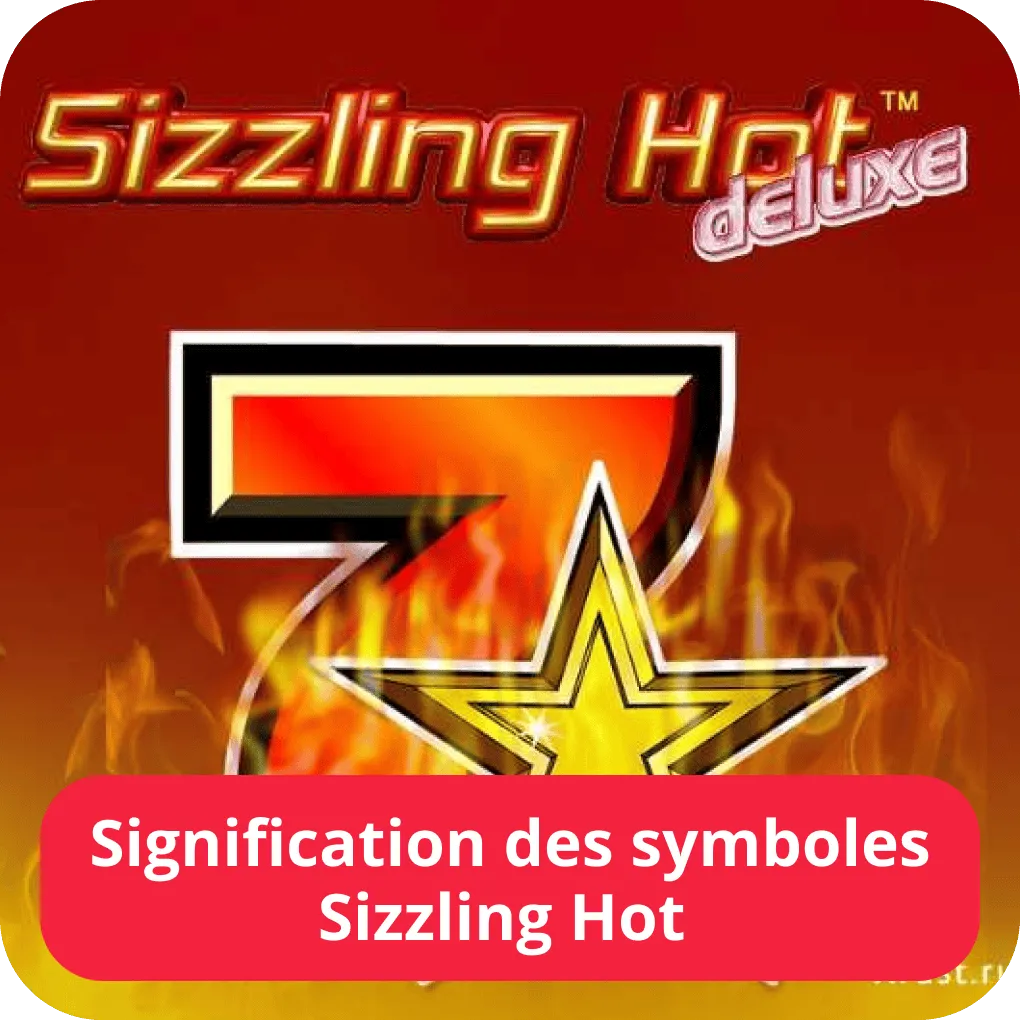 Signification des symboles Sizzling Hot 